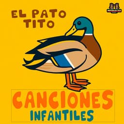 El Pato Tito - Canciones Infantiles