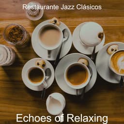 Echoes of Relaxing - Restaurante Jazz Clásicos