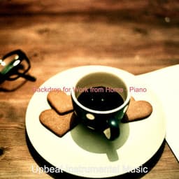 Backdrop for Work from Home - Piano - Upbeat Instrumental Music