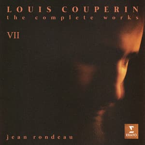 Louis Couperin: The Complete Works, Vol. VII - Louis Couperin