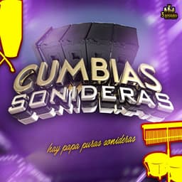 Hay Papa Puras Sonideras - Cumbias Sonideras