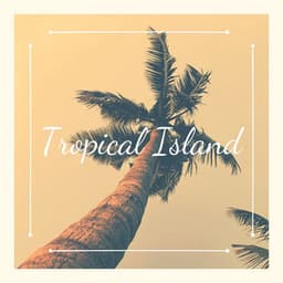 Tropical Island: Ocean Waves, Relaxation Music, Beach Ambience, Holiday Feeling - Spa Italian Music Relaxation Nature Sounds