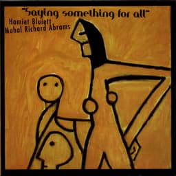 Saying Something For All - Hamiet Bluiett