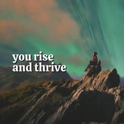 You Rise and Thrive - Healing Music Spirit