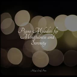 50 Soft Melodies for Complete Relaxation - Piano Mood