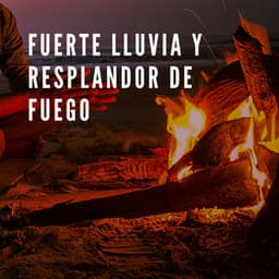 Fuerte Lluvia Y Resplandor De Fuego - Sonidos de lluvia para dormir