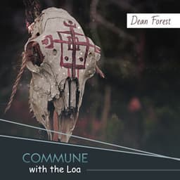 Commune with the Loa - Dean Forest