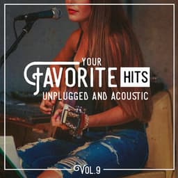 Your Favorite Hits Unplugged and Acoustic, Vol. 9 - Acoustic Guitar Tribute Players