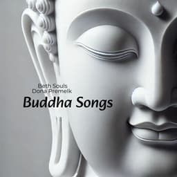 Buddha Songs: Meditative Tunes for Mindfulness - Beth Souls
