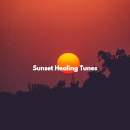 Sunset Healing Tunes - Quiet Dinner Music