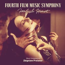 Fourth Film Music Symphony Foolish Heart - Zbigniew Preisner