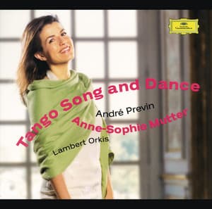 Anne-Sophie Mutter - Tango Song and Dance - Anne-Sophie Mutter