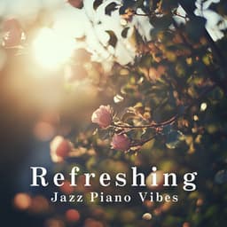 Refreshing Jazz Piano Vibes - LOVE BOSSA