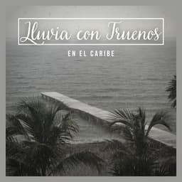 Lluvia Con Truenos en el Caribe - Lluvia PQ