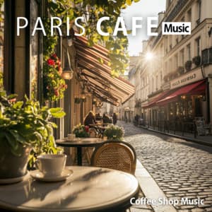 Paris Cafe Music - Coffee Shop Music