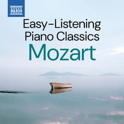 Easy-Listening Piano Classics: Mozart - Wolfgang Amadeus Mozart