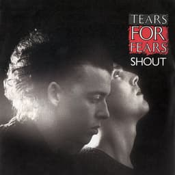 Shout - Tears For Fears