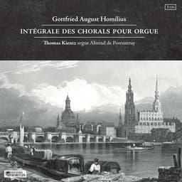 Homilius: Intégrale des chorals pour orgue - Gottfried August Homilius