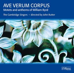 Ave verum corpus: Motets & Anthems of William Byrd - William Byrd