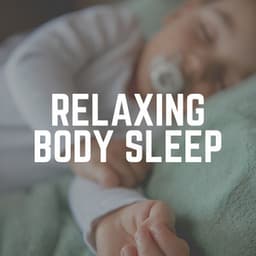 Relaxing Body Sleep - Sleeping Baby