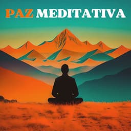 Paz Meditativa: Melodías Relajantes para la Paz Interior y la Armonía Espiritual - Lucia Guiada