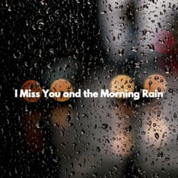 I Miss You and the Morning Rain - Old Classic Jazz
