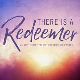 There Is a Redeemer - Phillip Keveren