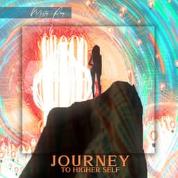 Journey to Higher Self: Open Gateways Into Your Inner Landscapes - Misty Ray