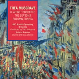 Thea Musgrave: Clarinet Concerto, The Seasons & Autumn Sonata - Thea Musgrave