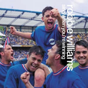 Sing When You're Winning - Robbie Williams