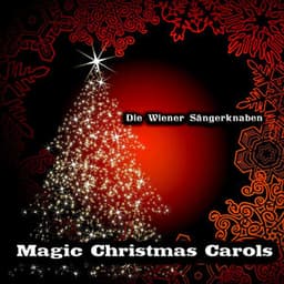 Magic Christmas Carols - Die Wiener Sängerknaben Conducted By Xaver Meyer