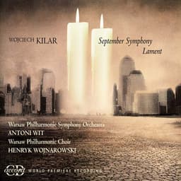 Kilar, W.: September Symphony / Lament - Wojciech Kilar