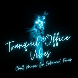 Tranquil Office Vibes: Chill Music for Enhanced Focus - Music for Freelancers