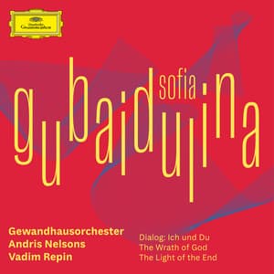 Sofia Gubaidulina – Dialog: Ich und Du; The Wrath of God; The Light of the End - Sofia Gubaidulina