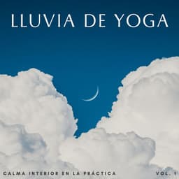 Lluvia De Yoga: Calma Interior En La Práctica Vol. 1 - Terapia de lluvia