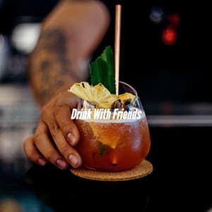 Drink With Friends - Chillout Jazz Deluxe