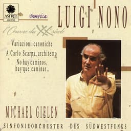 Nono: Variazioni, A Carlo Scarpa, No Hay Cominos - Luigi Nono