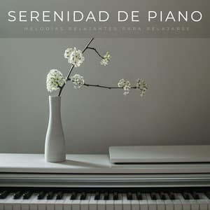 Serenidad De Piano: Melodías Relajantes Para Relajarse - #Relajante