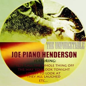 The Unforgettable Joe "Piano" Henderson - Joe Henderson