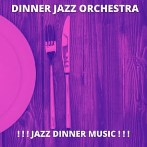 ! ! ! Jazz Dinner Music ! ! ! - Dinner Jazz Orchestra