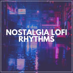 Nostalgia Lofi Rhythms - Lofi