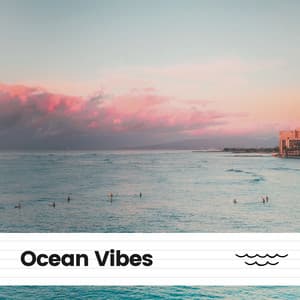Ocean Vibes - Ocean Waves