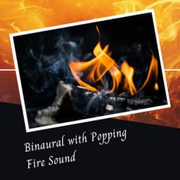 Binaural with Popping Fire Sound - Binaural Beats System
