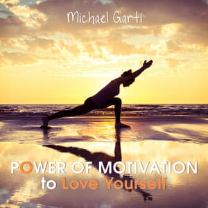 Power of Motivation to Love Yourself - Michael Garti