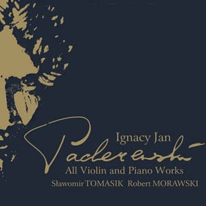 Ignacy Jan Paderewski: Works for Violin & Piano - Ignacy Jan Paderewski