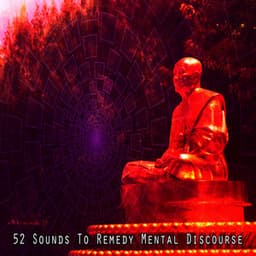 52 Sounds To Remedy Mental Discourse - Nu Meditation Music