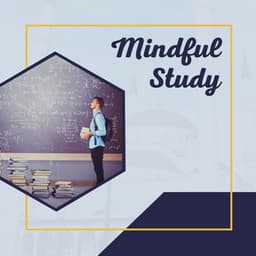 Mindful Study: Relaxing Piano and Guitar Melodies for Concentration and Memory - Music for Focus and Concentration