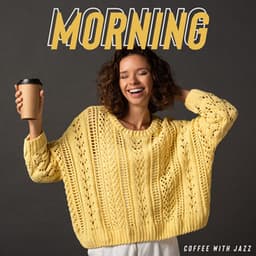 Morning Coffee with Jazz – Background Music, Positive Attitude, Jazz Instrumental - Background JAZZ Essentials