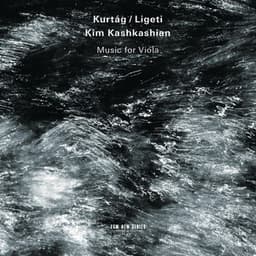 Kurtág, Ligeti: Music For Viola - Kim Kashkashian
