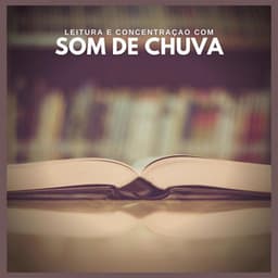 Leitura e Concentraçao com Som de Chuva - Musicas para Estudar Collective
